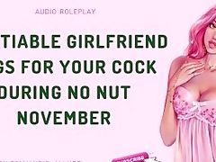 Insatiable Gf Begs For Your Pipe During No Nut November - Asmr Audio Roleplay